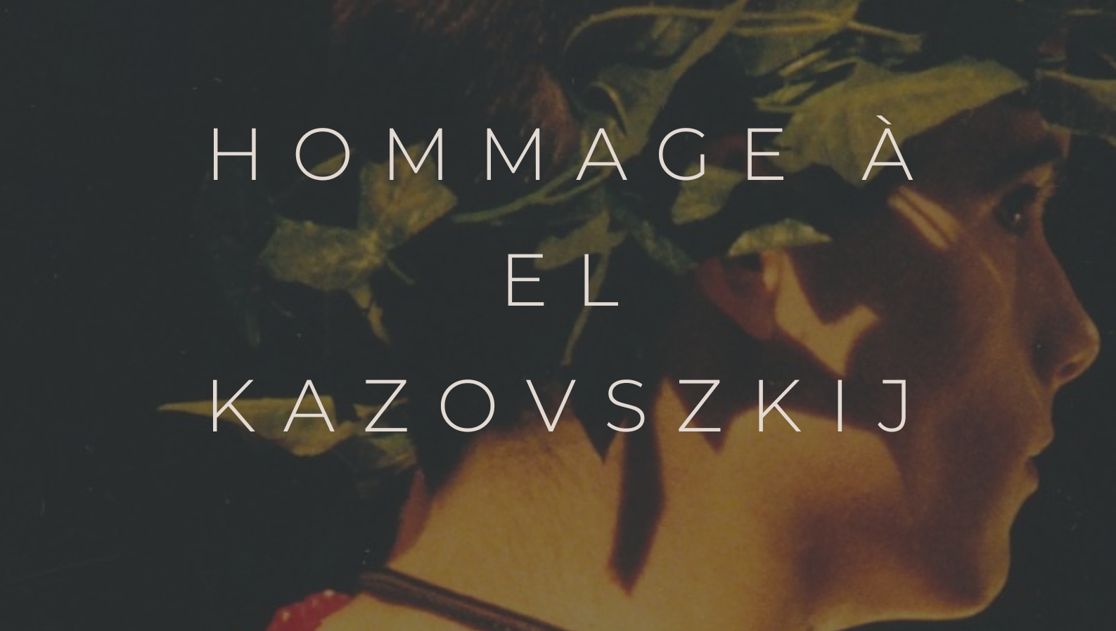 Thumbnail for Hommage à El Kazovszkij